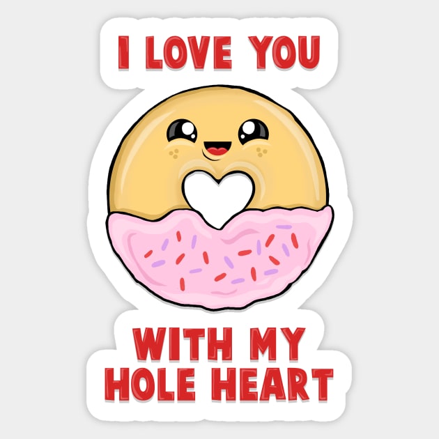 I love you with my hole heart Sticker by toruandmidori